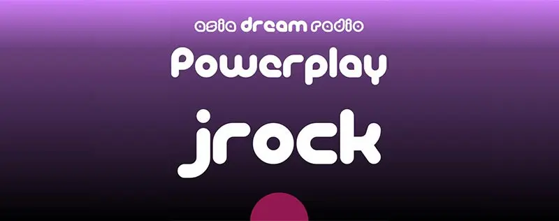 J-Rock Powerplay(Asia DREAM Radio)